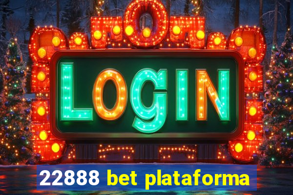 22888 bet plataforma